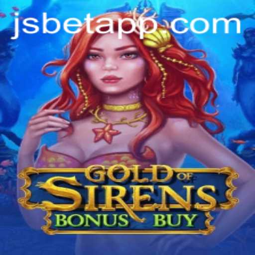 Discover the Thrills of GoldofSirensBonusBuy with JSBET