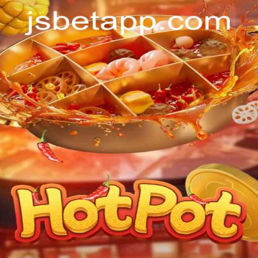 Unveiling the Exciting World of Hotpot: A Comprehensive Guide to the JSBET Experience