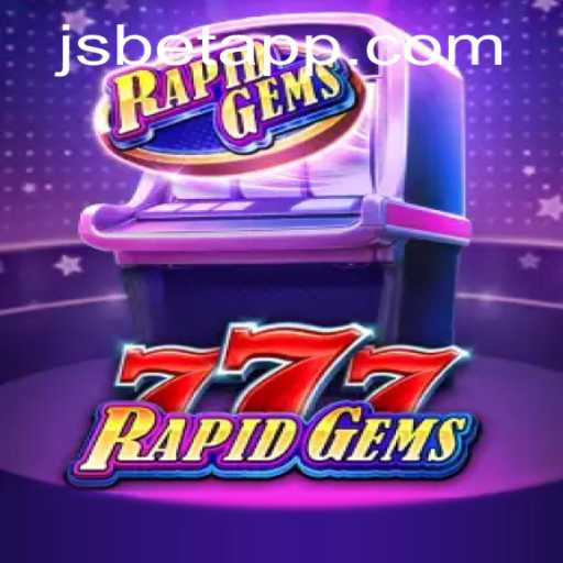 RapidGems777: A Thrilling Journey in the World of JSBET Gaming